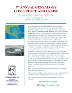 rd  3 ANNUAL GENEALOGY CONFERENCE AND CRUISE The family history conference on the seas! Hosted by Heritage Books, Inc.