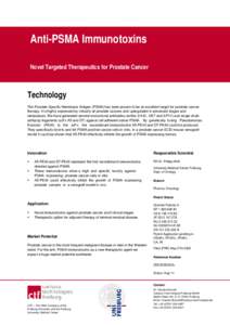 Anti-PSMA Immunotoxins Novel Targeted Therapeutics for Prostate Cancer Technology The Prostate Specific Membrane Antigen (PSMA) has been proven to be an excellent target for prostate cancer therapy. It is highly expresse