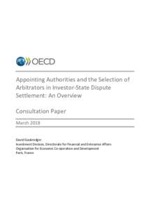 Appointing Authorities and the Selection of Arbitrators in Investor-State Dispute Settlement: An Overview Consultation Paper March 2018