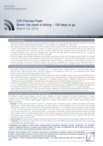 CIO Preview Flash Brexit: the clock is ticking – 100 days to go March 16, 2016 +++ CIO FLASH +++ CIO FLASH +++ CIO FLASH +++ CIO FLASH +++ CIO FLASH +++ CIO FLASH +++ CIO FLASH +++ CIO FLASH +++ CIO FLASH  Timeline and