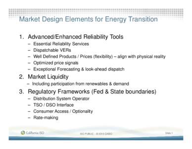 Market Design Elements for Energy Transition 1. Advanced/Enhanced Reliability Tools – – – –