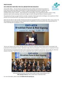 PRESS RELEASE ACCA AND KACI SIGN MOU FOR COLLABORATION AND DIALOGUE 16 Sept 2014, SEOUL – The Asia Cloud Computing and Association (ACCA) and the Korean Association of Cloud Industry (KACI) have signed a Memorandum of 