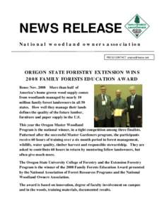 NEWS RELEASE National woodland owners association PRESS CONTACT:  OREGON STATE FORESTRY EXTENSION WINS 2008 FAMILY FORESTS EDUCATION AWARD