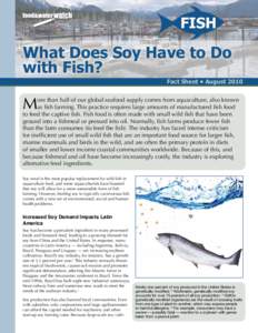 FISH  What Does Soy Have to Do with Fish? Fact Sheet • August 2010