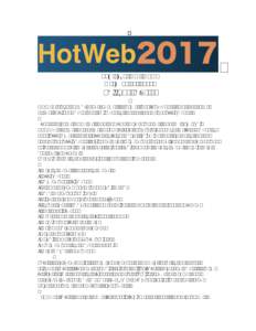 San Jose, CA, USA October 14, 2017 Call for Papers HotWeb is a forum that brings together researchers and practitioners interested in the design, implementation, and evaluation of Internet systems and applications.