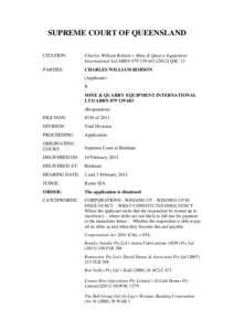 SUPREME COURT OF QUEENSLAND CITATION: Charles William Robson v Mine & Quarry Equipment International Ltd ARBN2012] QSC 13