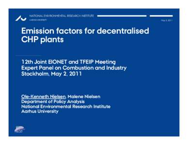 NATIONAL ENVIRONMENTAL RESEARCH INSTITUTE AARHUS UNIVERSITY May 2, 2011  Emission factors for decentralised