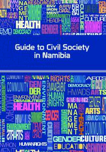 GUIDE TO CIVIL SOCIETY IN NAMIBIA Compiled by: Theunis Keulder and Naita Hishoono Published by: Namibia Institute for Democracy Funded by: