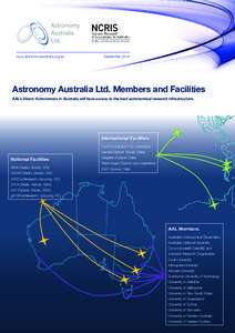 www.astronomyaustralia.org.au  September 2014 Astronomy Australia Ltd. Members and Facilities AAL’s Vision: Astronomers in Australia will have access to the best astronomical research infrastructure.