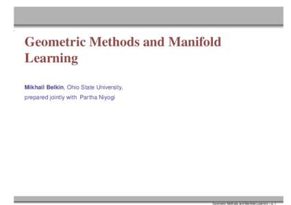 slideColor,  Geometric Methods and Manifold Learning Mikhail Belkin, Ohio State University, prepared jointly with Partha Niyogi