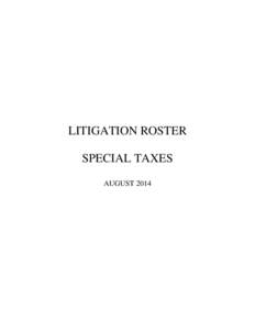 LITIGATION ROSTER SPECIAL TAXES AUGUST 2014