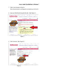 How to Install ChemBioDraw in Windows 7 1. Open a web browser and go to http://sitesubscription.cambridgesoft.com/sitelicense.cfm?sid=54 2. Use your OSU Email to log into the site. (See Figure 1)  Figure 1