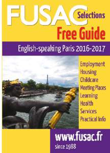 Welcome to the FUSAC annual guide to English-speaking Paris Inside you’ll find: •	 •