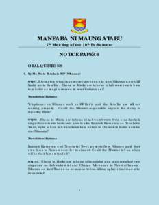 MANEABA NI MAUNGATABU 7th Meeting of the 10th Parliament NOTICE PAPER 6 ORAL QUESTIONS 1. By Mr. Mote Terukaio MP (Nikunau)