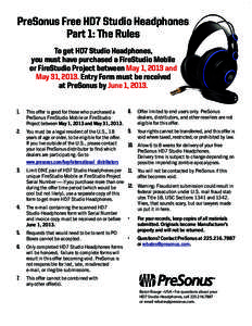 A  PreSonus Free HD7 Studio Headphones Part 1: The Rules To get HD7 Studio Headphones, you must have purchased a FireStudio Mobile