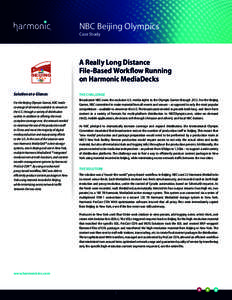 NBC Beijing Olympics Case Study A Really Long Distance File-Based Workflow Running on Harmonic MediaDecks