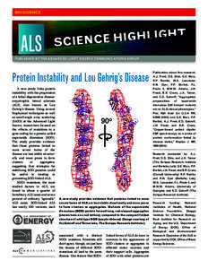 BIOSCIENCE  PUBLISHED BY THE ADVANCED LIGHT SOURCE COMMUNICATIONS GROUP Protein Instability and Lou Gehrig’s Disease A new study links protein