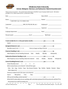 Oklahoma State University Animal, Biological, Chemical, and Radioactive Material Questionnaire Please answer all questions. This questionnaire will be kept on file ONLY in your Employee Health record. Information provide