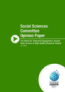 Social Sciences Committee Opinion Paper The Need for ‘Diamond Engagement’ around Open Access to High Quality Research Output J uly 2015