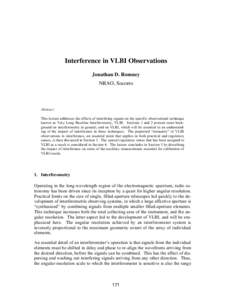 Interference in VLBI Observations Jonathan D. Romney NRAO, Socorro Abstract This lecture addresses the effects of interfering signals on the specific observational technique