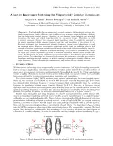 PIERS Proceedings, Moscow, Russia, August 19–23, Adaptive Impedance Matching for Magnetically Coupled Resonators Benjamin H. Waters1 , Alanson P. Sample1, 2 , and Joshua R. Smith1, 2