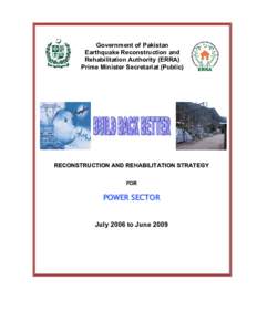 Government of Pakistan Earthquake Reconstruction and Rehabilitation Authority (ERRA) Prime Minister Secretariat (Public)  RECONSTRUCTION AND REHABILITATION STRATEGY