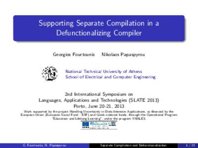 Supporting Separate Compilation in a Defunctionalizing Compiler Georgios Fourtounis Nikolaos Papaspyrou