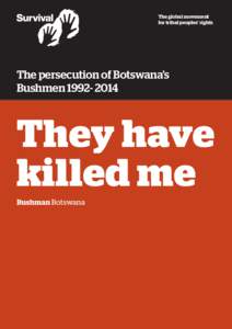 The global movement for tribal peoples’ rights The persecution of Botswana’s Bushmen[removed]