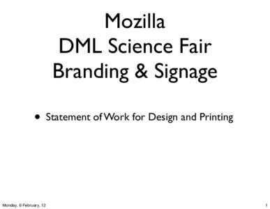 Mozilla DML Science Fair Branding & Signage • Statement of Work for Design and Printing  Monday, 6 February, 12