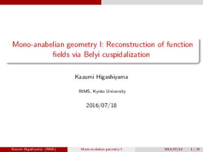 . .. Mono-anabelian geometry I: Reconstruction of function fields via Belyi cuspidalization .