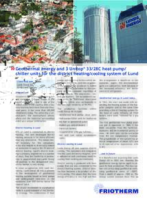 2  1 Geothermal energy and 3 Unitop® 33/28C heat pump/ chiller units for the district heating/cooling system of Lund
