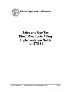 Sales and Use Tax Direct Electronic Filing Implementation Guide IL- STS 81  ILSTS-81 (R[removed])