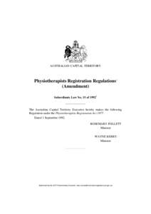 AUSTRALIAN CAPITAL TERRITORY  Physiotherapists Registration Regulations1 (Amendment) Subordinate Law No. 15 of 19922
