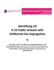 Identifying US K-12 Public Schools with Deliberate Sex Segregation by Sue Klein, Ed.D., Jennifer Lee, Paige McKinsey, and Charmaine Archer with assistance from Ponta Abadi, Makhfi Azizi,