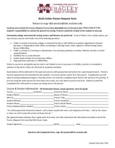 BCoE Online Proctor Request Form Return to  Students must submit this Proctor Request Form at least one week prior to the exam date. Please note it is the student’s responsibility to 