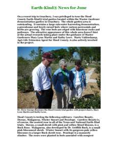 Earth-Kind® News for June On a recent trip to Granbury, I was privileged to tour the Hood County Earth-Kind® trial garden located within the Master Gardener demonstration garden in Granbury. The whole garden area is ou