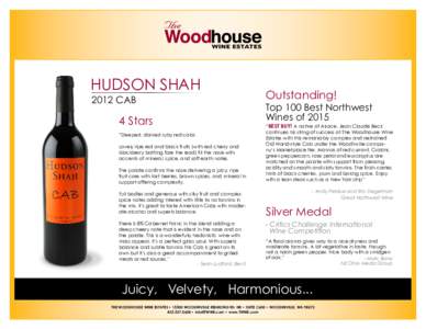 HUDSON SHAH 2012 CAB 4 Stars “Deepest, darkest ruby red color. Lovely ripe red and black fruits (with red cherry and