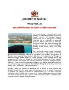 MINISTRY OF TOURISM PRESS RELEASE TOBAGO UPPERMOST ON BUTCH STEWART’S AGENDA Port of Spain, Trinidad – February 06, Less