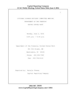 Capital Reporting Company CCAC Public Meeting, United States Mint, June 2, [removed]CITIZENS COINAGE ADVISORY COMMITTEE MEETING DEPARTMENT OF THE TREASURY