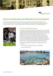 Cyprus Citizenship and Residency by Investment During the past year the Government of Cyprus has introduced a number of new regulations and incentives, with the intention of attracting non–EU residents to invest throug