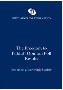 FOUNDATION FOR INFORMATION  The Freedom to Publish Opinion Poll Results Report on a Worldwide Update