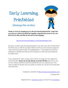 Early Learning Printables {Kindergarten version} Thanks so much for stopping by my site and downloading this file. I hope that you and your child have MUCH fun together using this free resource! You can