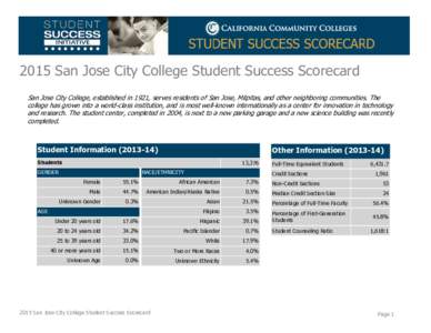2015 San Jose City College Student Success Scorecard San Jose City College, established in 1921, serves residents of San Jose, Milpitas, and other neighboring communities. The college has grown into a world-class institu