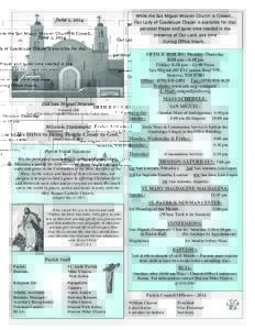 June 1, 2014  While the San Miguel Mission Church is Closed... Our Lady of Guadalupe Chapel is available for that personal Prayer and quiet time needed in the presence of Our Lord any time