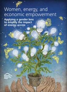 Women, energy, and economic empowerment Applying a gender lens to amplify the impact of energy access