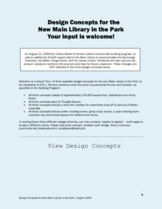 Design Concepts for the New Main Library in the Park Your input is welcome! On August 21, 2008 the Library Board of Control voted to amend this building program, to add an additional 15,000 square feet to the Main Librar