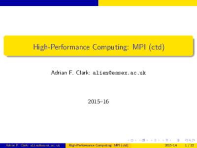 High-Performance Computing: MPI (ctd) Adrian F. Clark:  2015–16  Adrian F. Clark: 