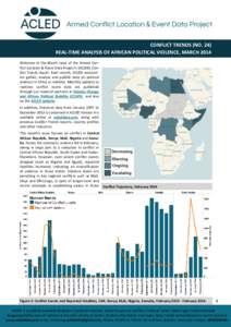 CONFLICT TRENDS (NO. 24) REAL-TIME ANALYSIS OF AFRICAN POLITICAL VIOLENCE, MARCH 2014 Welcome to the March issue of the Armed Conflict Location & Event Data Project’s (ACLED) Conflict Trends report. Each month, ACLED r