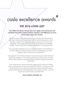 THE 2016 LONG LEET The COSLA Excellence Awards are once again set to showcase and celebrate innovative projects that are making a real difference to local communities across the country. Teams of expert award assessors f