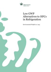 Low GWP Alternatives to HFCs in Refrigeration Environmental Projekt no. 1425  Titel: